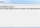 Failed to initialize BattlEye Service: Windows Test-Signing Mode not supported.